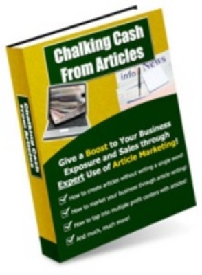 Product picture Chalking Cash From Articles- Article Marketing